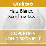 Matt Bianco - Sunshine Days cd