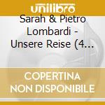 Sarah & Pietro Lombardi - Unsere Reise (4 Cd) cd