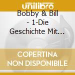 Bobby & Bill - 1-Die Geschichte Mit Dem cd