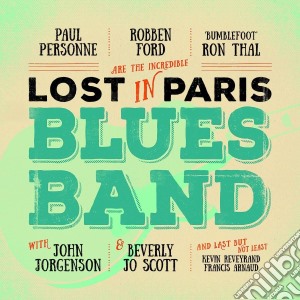 Robben Ford / Ron Thal - Lost In Paris Blues Band cd musicale di Ford robben/thal ron