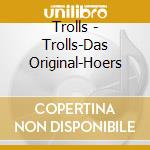 Trolls - Trolls-Das Original-Hoers cd musicale di Trolls