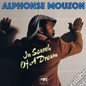 Alphonse Mouzon - In Search Of A Dream cd musicale di Alphonse Mouzon