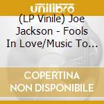 (LP Vinile) Joe Jackson - Fools In Love/Music To Watch Girls (10') vinile