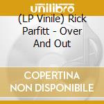(LP Vinile) Rick Parfitt - Over And Out lp vinile di Rick Parfitt