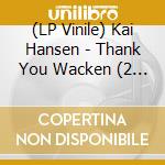 (LP Vinile) Kai Hansen - Thank You Wacken (2 Lp) lp vinile di Kai Hansen
