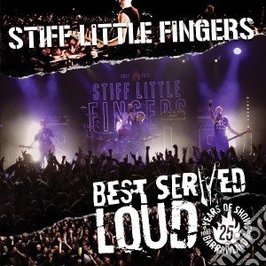 (LP Vinile) Stiff Little Fingers - Best Served Loud (2 Lp) lp vinile di Stiff little fingers