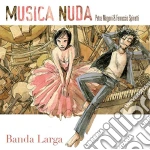 Musica Nuda - Banda Larga cd
