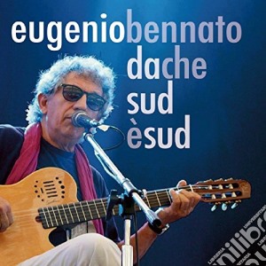Eugenio Bennato - Da Che Sud E' Sud cd musicale di Eugenio Bennato