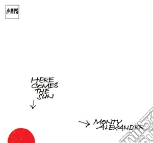 Monty Alexander - Here Comes The Sun cd musicale di Monty Alexander
