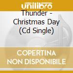 Thunder - Christmas Day (Cd Single) cd