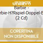 Barbie - Barbie-H?Rspiel-Doppel-Box (2 Cd) cd