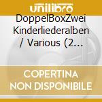 DoppelBoxZwei Kinderliederalben / Various (2 Cd) cd