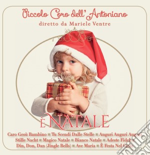 Piccolo Coro Dell'Antoniano - E' Natale cd musicale di E'natale