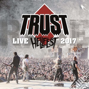 Trust - Hellfest 2017 (Cd+Dvd) cd musicale di Trust