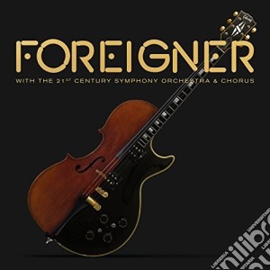 Foreigner - With The 21St Century Symphony Orchestra & Chorus cd musicale di Foreigner