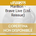 Marillion - Brave Live (Ltd. Reissue) cd musicale di Marillion