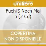 Fuehl'S Noch Mal 5 (2 Cd) cd