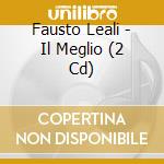 Fausto Leali - Il Meglio (2 Cd) cd musicale di Fausto Leali