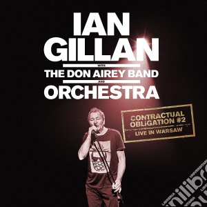 Ian Gillan With The Don Airey Band & Orchestra - Contractual Obligation #2 - Live In Warsaw cd musicale