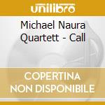 Michael Naura Quartett - Call cd musicale di Michael Naura Quartett