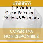 (LP Vinile) Oscar Peterson - Motions&Emotions lp vinile di Oscar Peterson