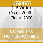 (LP Vinile) Circus 2000 - Circus 2000 vinile