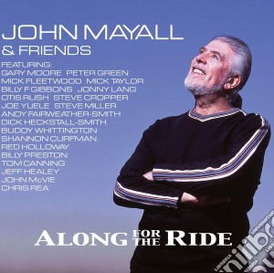 John Mayall & Friends - Along For The Ride cd musicale di John Mayall