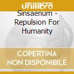 Sinsaenum - Repulsion For Humanity