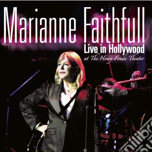 Marianne Faithfull - Live In Hollywood cd musicale di Marianne Faithfull