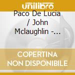 Paco De Lucia / John Mclaughlin - Paco And John Montreux 1987 (2 Cd) cd musicale di Paco De Lucia / John Mclaughlin