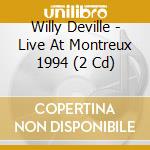 Willy Deville - Live At Montreux 1994 (2 Cd) cd