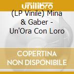 (LP Vinile) Mina & Gaber - Un'Ora Con Loro vinile