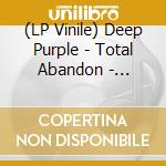 (LP Vinile) Deep Purple - Total Abandon - Australia 99 Lp vinile