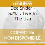 Dee Snider - S.M.F. Live In The Usa cd musicale di Dee Snider