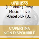 (LP Vinile) Roxy Music - Live -Gatefold- (3 Lp) vinile