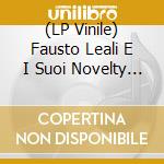 (LP Vinile) Fausto Leali E I Suoi Novelty - Fausto Leali E I Suoi Novelty lp vinile di Fausto Leali E I Suoi Novelty