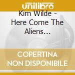 Kim Wilde - Here Come The Aliens (Deluxe) (2 Cd) cd