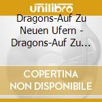 Dragons-Auf Zu Neuen Ufern - Dragons-Auf Zu Neuen Ufern-(7)Starter-Box (3 Cd) cd