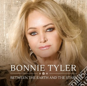 Bonnie Tyler - Between The Earth And The Stars cd musicale di Bonnie Tyler