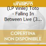 (LP Vinile) Toto - Falling In Between Live (3 Lp)