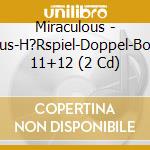 Miraculous - Miraculous-H?Rspiel-Doppel-Box-Folgen 11+12 (2 Cd) cd