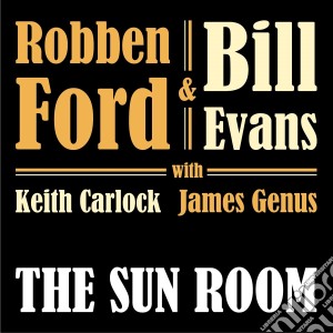 Robben Ford & Bill Evans  - Sun Room cd musicale di Robben Ford & Bill Evans
