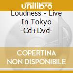 Loudness - Live In Tokyo -Cd+Dvd- cd