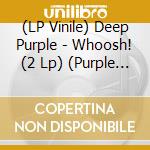 (LP Vinile) Deep Purple - Whoosh! (2 Lp) (Purple Vinyl) lp vinile