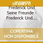 Frederick Und Seine Freunde - Frederick Und Seine Freunde-Hsp & Liederalbum cd musicale