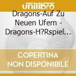 Dragons-Auf Zu Neuen Ufern - Dragons-H?Rspiel Best Of Hicks & Ohnezahn cd