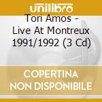 Tori Amos - Live At Montreux 1991/1992 (3 Cd) cd