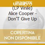 (LP Vinile) Alice Cooper - Don'T Give Up lp vinile