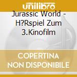 Jurassic World - H?Rspiel Zum 3.Kinofilm cd
