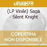 (LP Vinile) Saga - Silent Knight lp vinile